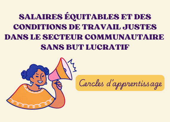 Salaires équitables et des conditions de travail justes dans le secteur communautaire sans but lucratif. Cercles d'apprentissage.