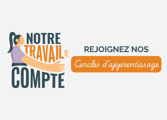 Notre travail compte : Rejoignez nos cercles d'apprentissage